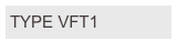 TYPE VFT1