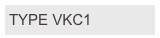 TYPE VKC1