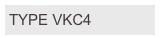 TYPE VKC4
